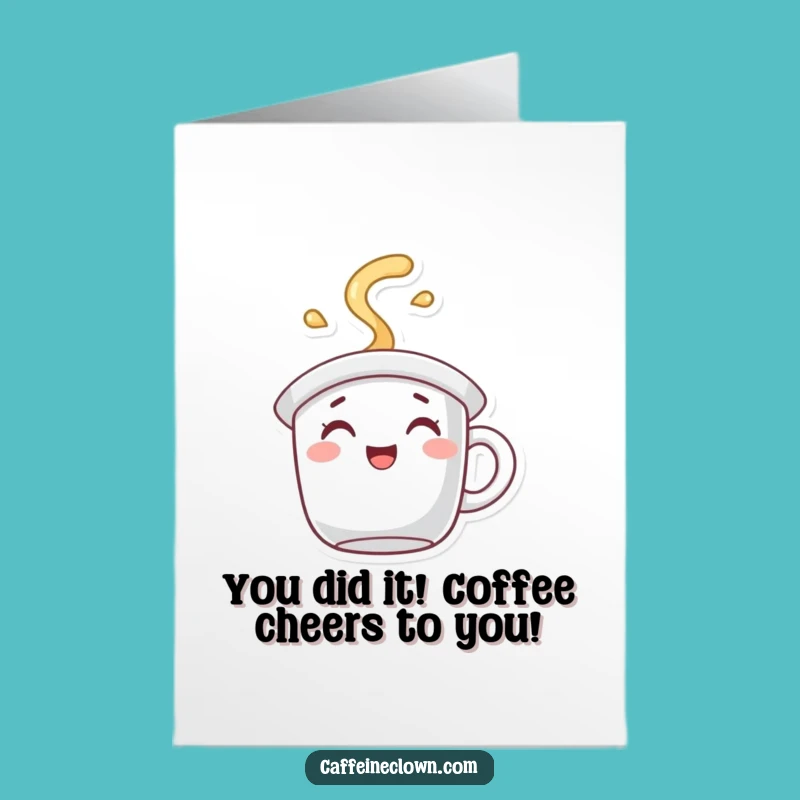 Free Printable Congrats Card: Joyful Coffee Character - Funny Downloadable Gift!