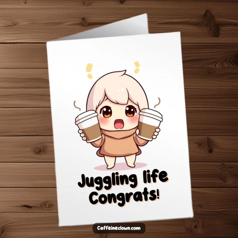 Funny Free Printable Congratulations Card featuring a surprised character juggling three coffee cups, symbolizing success under pressure.