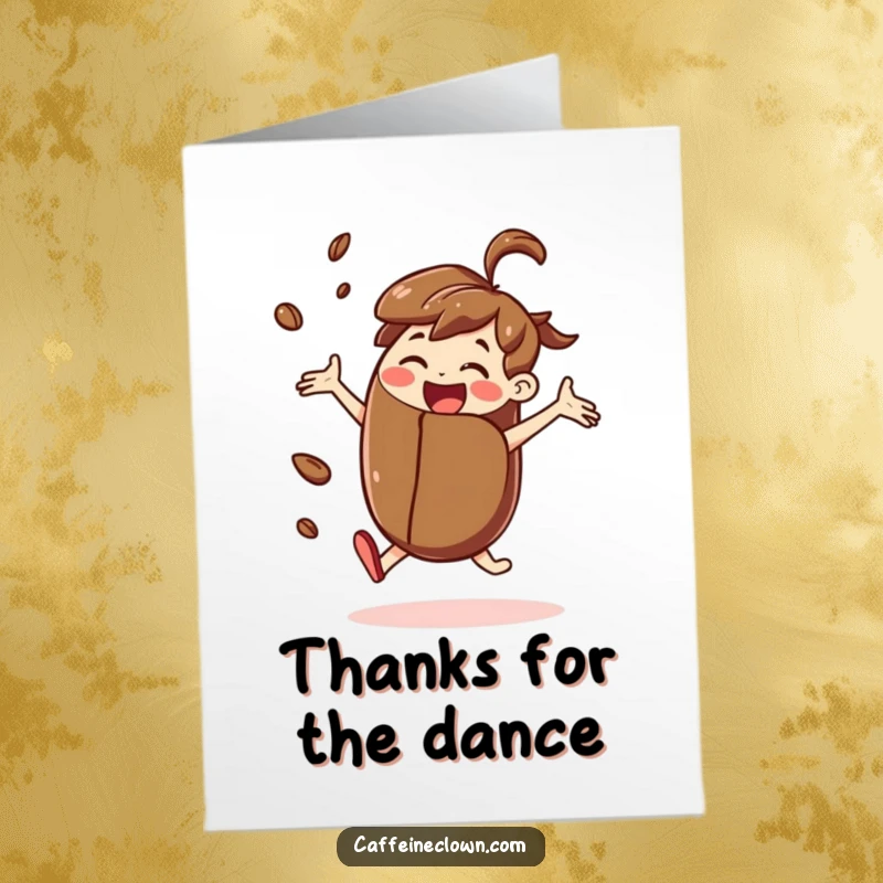 Free Printable Thank You Card: Joyful character dancing while holding a giant coffee bean, a fun and appreciative gesture.